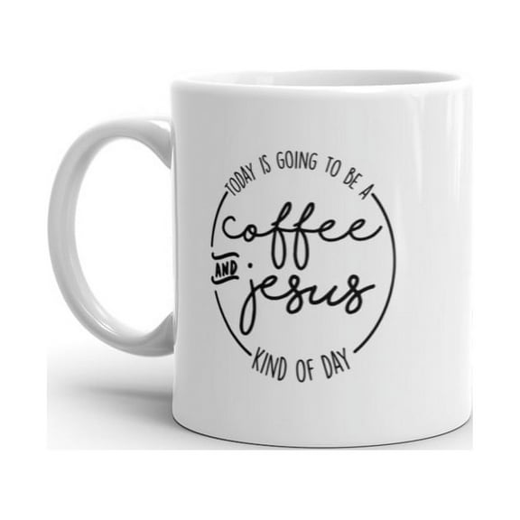 Coffee and Jesus Kind Of Day Mug Cute Worship Caffeine Lovers Novelty Cup - 11oz
