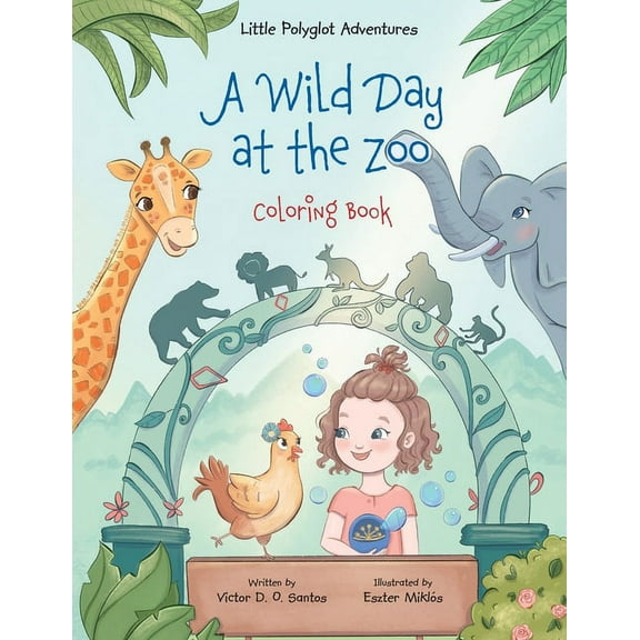 Little Polyglot Adventures A Wild Day at the Zoo - Coloring Book, Book 2, (Paperback)