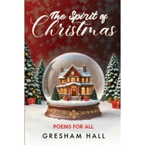 The Spirit of Christmas: Poems for All, (Paperback)