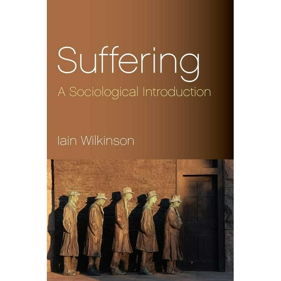 Suffering: A Sociological Introduction (Hardcover)