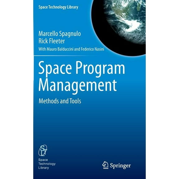 Space Technology Library Space Program Management: Methods and Tools, Book 28, (Hardcover)