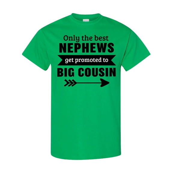 Inktastic Only the Best Nephews Get Promoted to Big Cousin T-Shirt