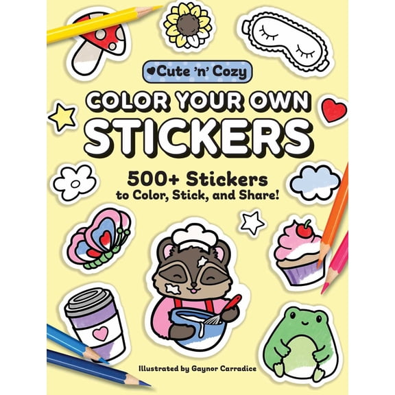Color Your Own Stickers: 500  Stickers to Color, Stick, and Share! (Paperback)