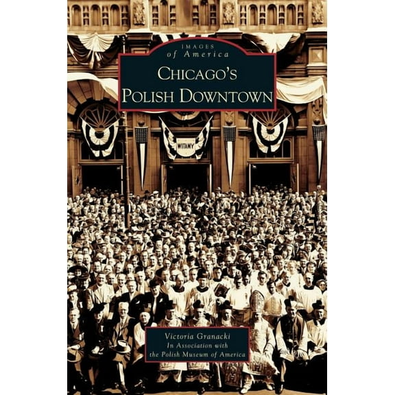 Chicago's Polish Downtown, (Hardcover)