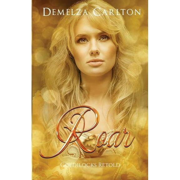 Romance a Medieval Fairytale Roar: Goldilocks Retold, Book 17, (Paperback)