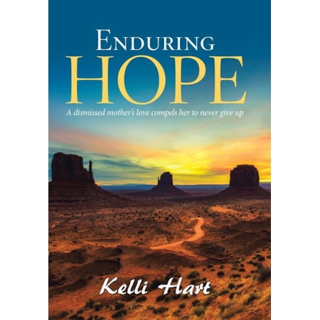 Induring Hope Enduring Hope: A Dismissed Mother's Love Compels Her to Never Give Up ...