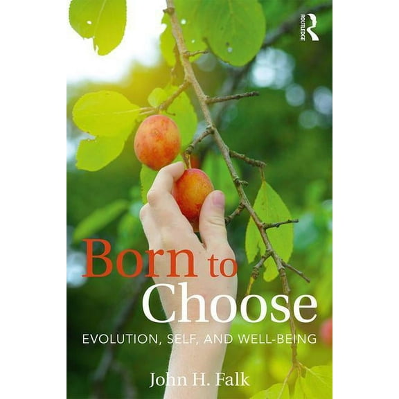 Born to Choose: Evolution, Self, and Well-Being, (Paperback)
