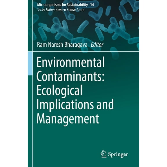 Microorganisms for Sustainability Environmental Contaminants: Ecological Implications and Management, Book 14, (Paperback)