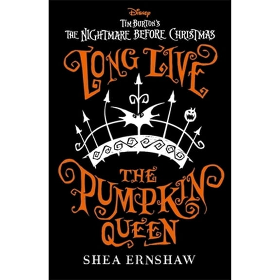 Pre-Owned Disney Tim Burton's The Nightmare Before Christmas: Long Live the Pumpkin Queen (Paperback) by Shea Ernshaw