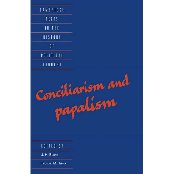 Cambridge Texts in the History of Politi Conciliarism and Papalism, (Paperback)