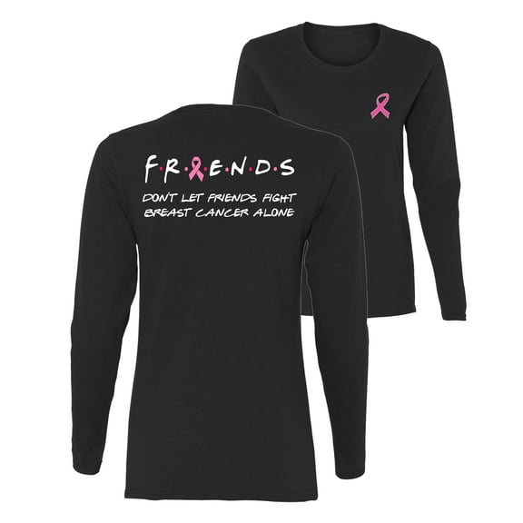 Wild Bobby Breast Cancer Awareness Don't Let Friends Fight Breast Cancer Alone Front and Back Women Long Sleeve Tee, Black, Small