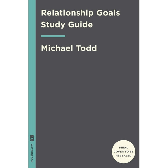 Relationship Goals Study Guide : How to Win at Dating, Marriage, and Sex (Paperback)