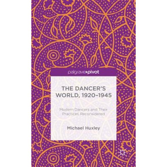Pre-Owned The Dancer's World, 1920 - 1945 (Hardcover)