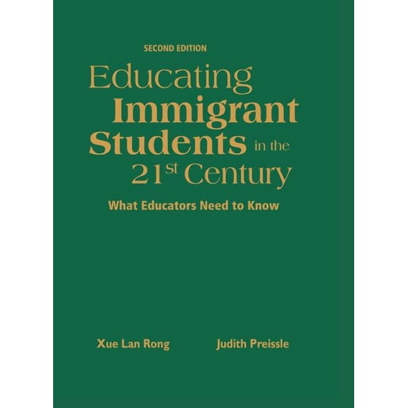 Educating Immigrant Students in the 21st Century: What Educators Need to Know, (Hardcover)