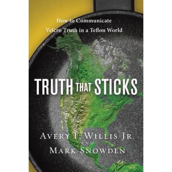 Pre-Owned Truth That Sticks: How to Communicate Velcro Truth in a Teflon World (Paperback) 161521531X 9781615215317