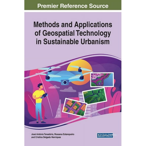 Methods and Applications of Geospatial Technology in Sustainable Urbanism, (Hardcover)