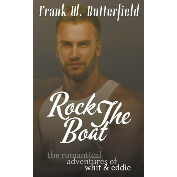 The Romantical Adventures of Whit & Rock the Boat, Book 15, (Paperback)