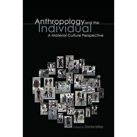 Materializing Culture Anthropology and the Individual: A Material Culture Perspective, (Hardcover)