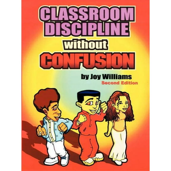 Classroom Discipline Without Confusion, (Paperback)
