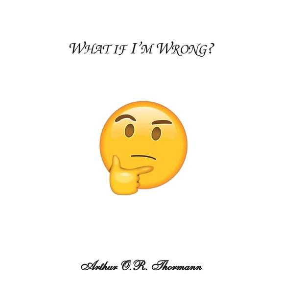 What if I'm Wrong?, (Paperback)