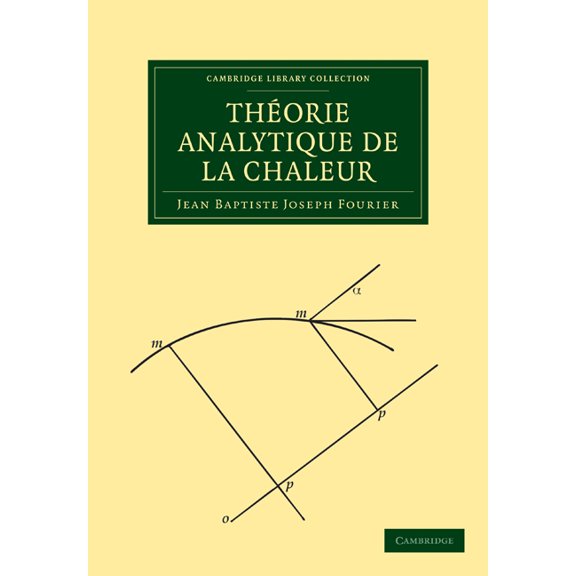 Cambridge Library Collection - Mathemati Théorie Analytique de la Chaleur, (Paperback)