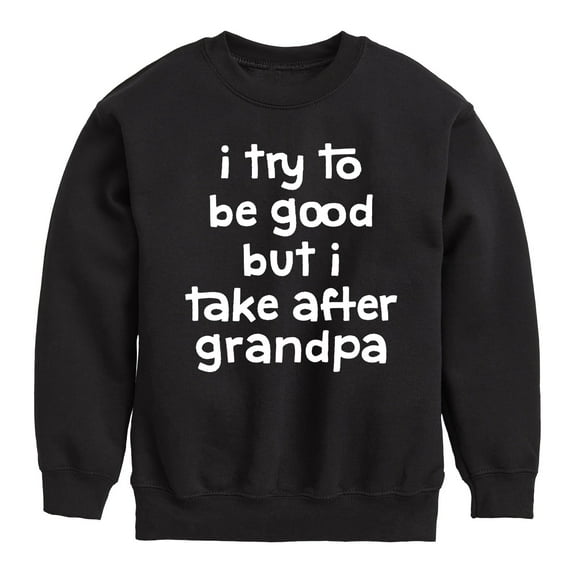 Instant Message - I Try To Be Good Grandpa - Toddler And Youth Crewneck Fleece Sweatshirt