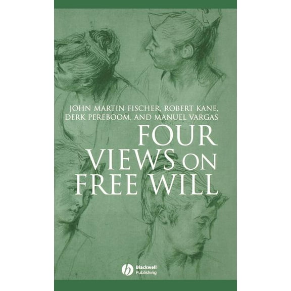 Great Debates in Philosophy Four Views on Free Will, Book 11, (Hardcover)