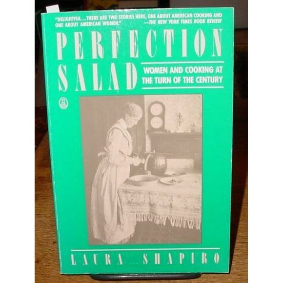 Perfection Salad: Women and Cooking at the Turn of the Century, Pre-Owned  Paperback  0805002286 9780805002287 Laura Shapiro