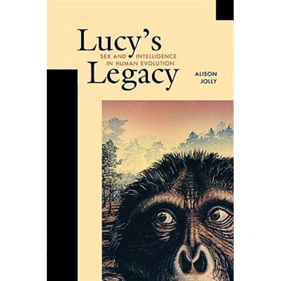 Pre-Owned Lucy's Legacy : Sex and Intelligence in Human Evolution (Paperback) 9780674005402