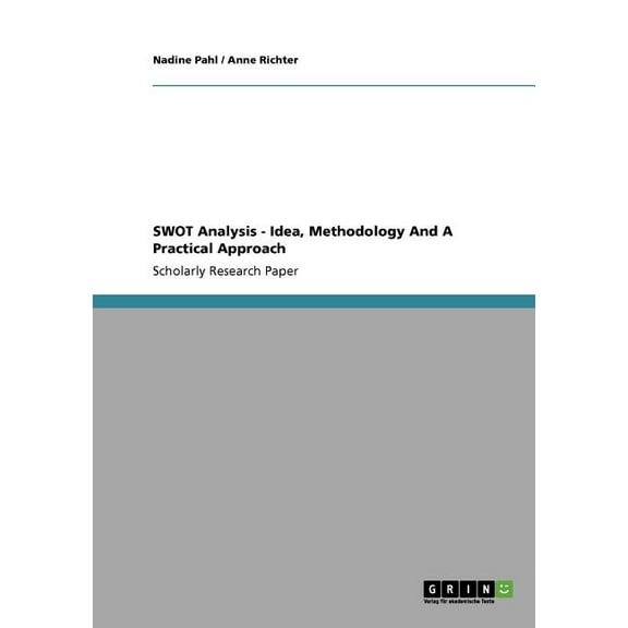 SWOT Analysis. Idea, Methodology And A Practical Approach. (Paperback)