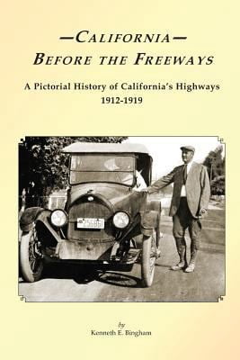 Pre-Owned California Before the Freeways: A Pictorial History of ...