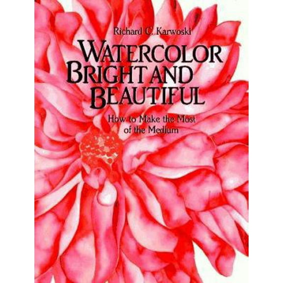 Pre-Owned Watercolor Bright and Beautiful (Hardcover) 0823056538 9780823056538