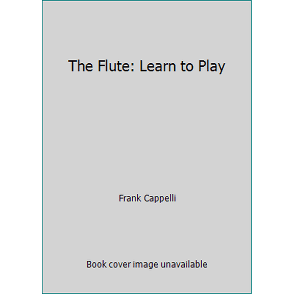 Pre-Owned The Flute: Learn to Play (Hardcover) 9781840139891