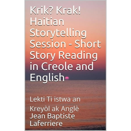 Krik? Krak! Haitian Storytelling Session: Short Story Reading in Creole and English - (Best Stories To Read In English)
