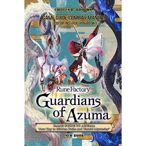 Rune Factory: GUARDIANS OF AZUMA GAME GUIDE TO AZUMA: Your Key to Hidden Paths and Untold Mysteries, (Paperback)