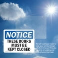 thumbnail image 6 of (2 Pack) These Doors Must Be Kept Closed OSHA Notice Sign 14 Inch X 10 Inch Vinyl Label Decal Sticker Weather Resistant, UV Protected for Workplace, Business, and Construction Site,, 6 of 7