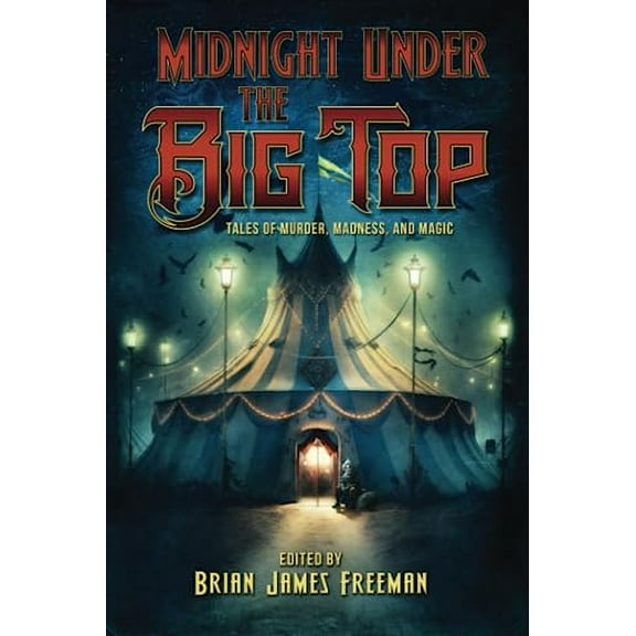 Pre-Owned Midnight Under the Big Top: Tales of Madness, Murder, and Magic Paperback