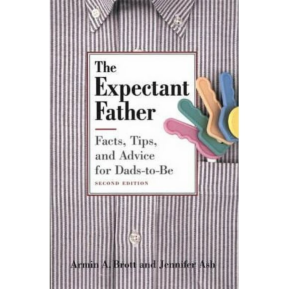 Pre-Owned The Expectant Father : Facts, Tips and Advice for Dads-to-Be 9780789205377