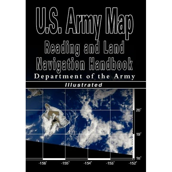 U.S. Army Map Reading and Land Navigation Handbook - Illustrated (U.S. Army) (Paperback)