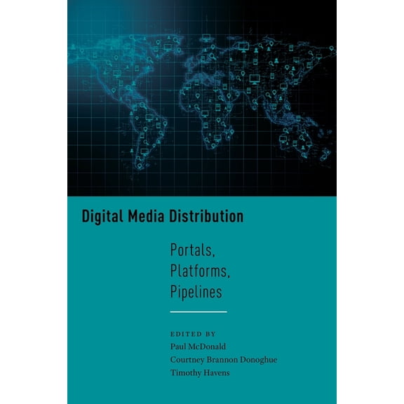 Critical Cultural Communication Digital Media Distribution: Portals, Platforms, Pipelines, (Paperback)