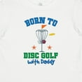 thumbnail image 4 of Inktastic Born to Disc Golf with Daddy Golfing Boys or Girls Baby T-Shirt, 4 of 5