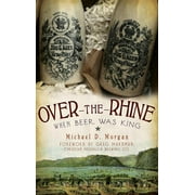 Over-The-Rhine: When Beer Was King (Hardcover)