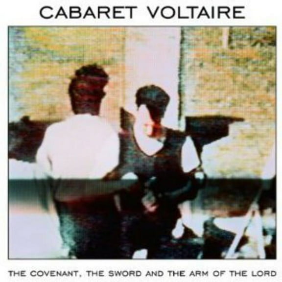 Cabaret Voltaire - Covenant the Sword & the Arm of the Lord [CD]