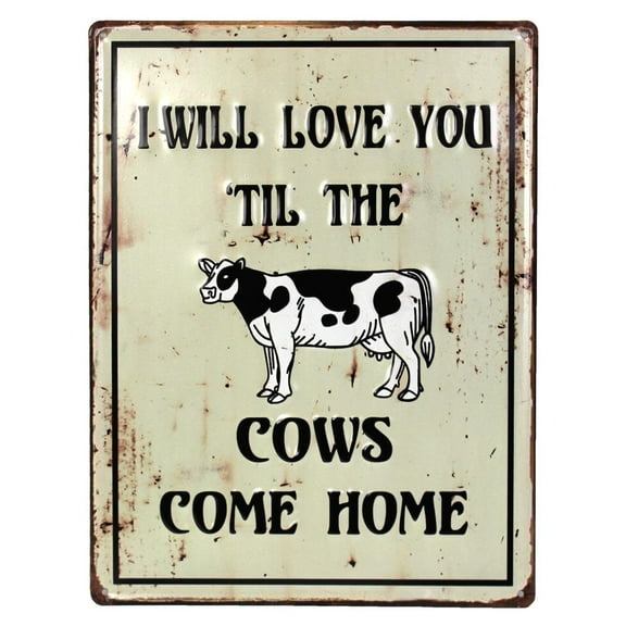 Love You 'Til the Cows Come Home Vertical Embossed 12" x 16" Metal Sign BAR2166