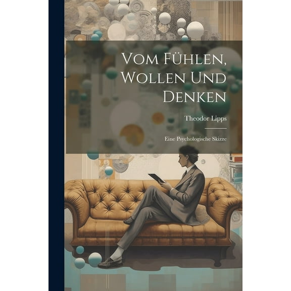 Vom Fühlen, Wollen Und Denken: Eine Psychologische Skizze (Paperback)