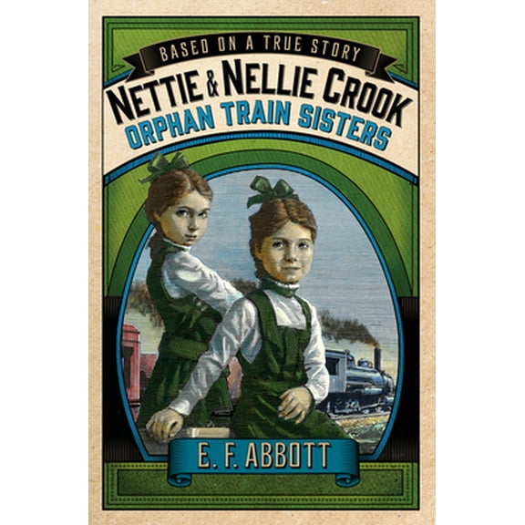 Pre-Owned Nettie and Nellie Crook: Orphan Train Sisters (Hardcover) 1250068355 9781250068354