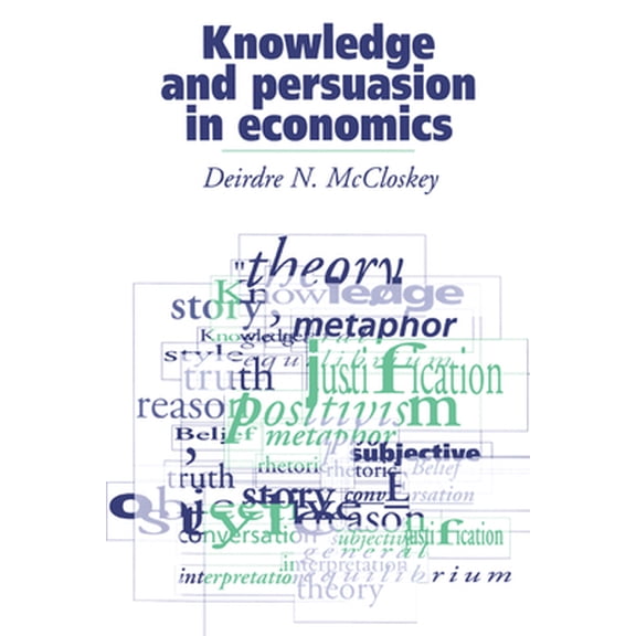 Pre-Owned Knowledge and Persuasion in Economics (Hardcover) 0521434750 9780521434751