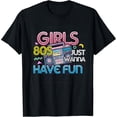 thumbnail image 2 of 100% Cotton Unisex Girl Just Wanna Have Fun Nostalgia 1980s 80s Throwback T-Shirt, 2 of 5