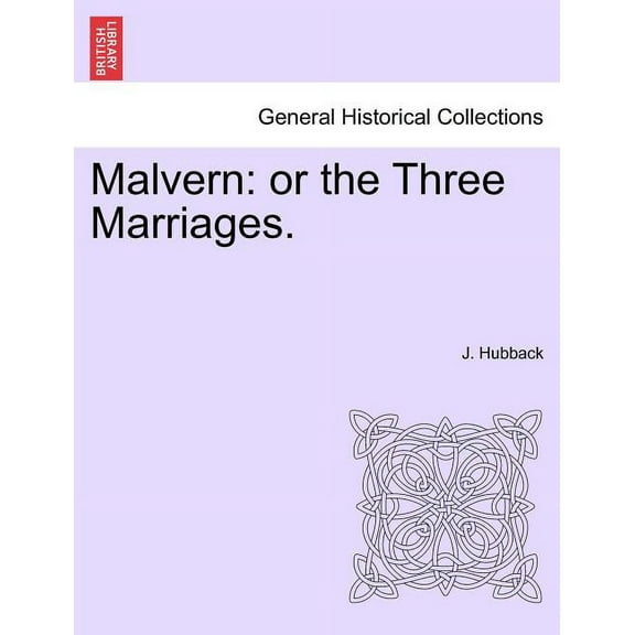 Malvern: Or the Three Marriages. Paperback