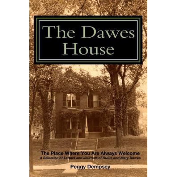 Pre-Owned The Dawes House: The Place Where You Are Always Welcome (Paperback) 0615962777 9780615962771